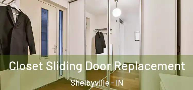 Closet Sliding Door Replacement Shelbyville - IN