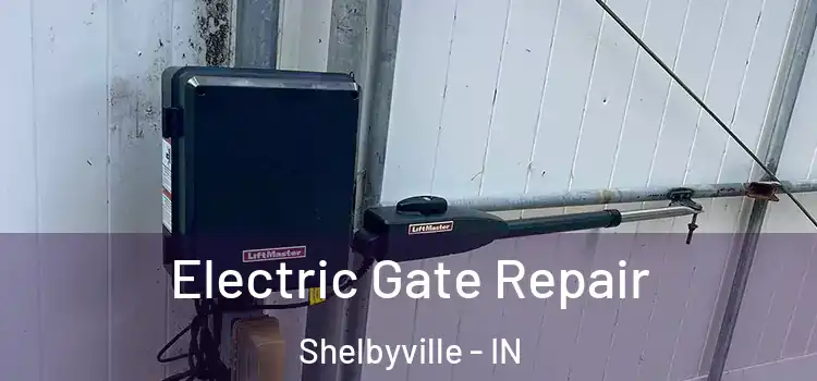 Electric Gate Repair Shelbyville - IN