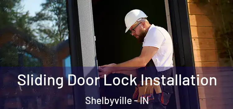 Sliding Door Lock Installation Shelbyville - IN